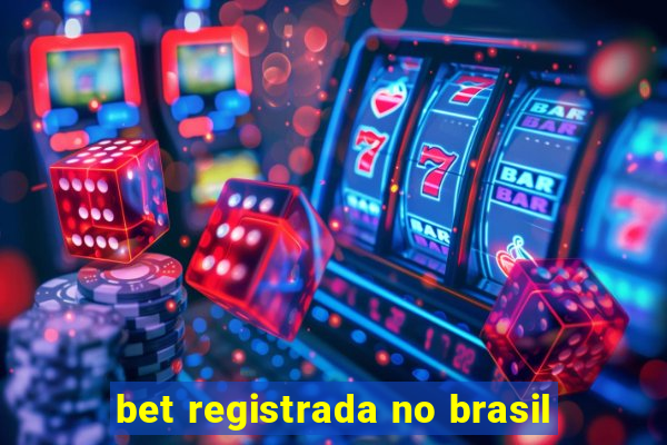 bet registrada no brasil